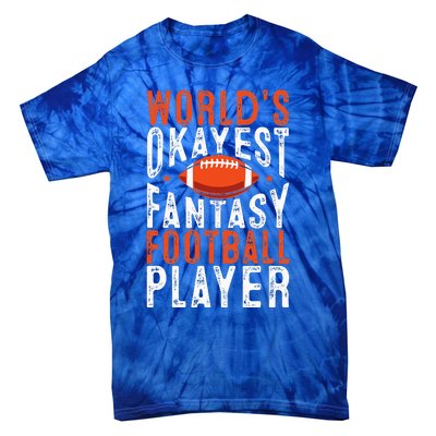 Football Funny Worlds Okayest Fantasy Football Player Tie-Dye T-Shirt