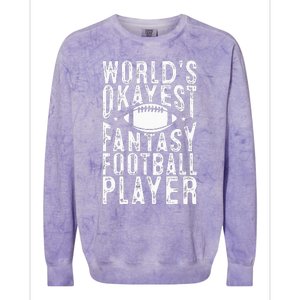 Fantasy Football Worlds Okayest Fantasy Football Player Colorblast Crewneck Sweatshirt