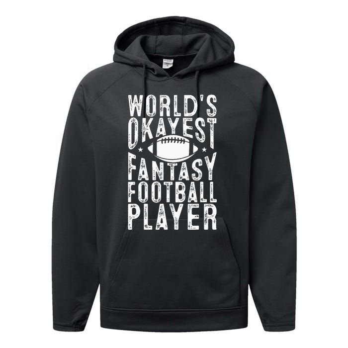 Fantasy Football Worlds Okayest Fantasy Football Player Performance Fleece Hoodie