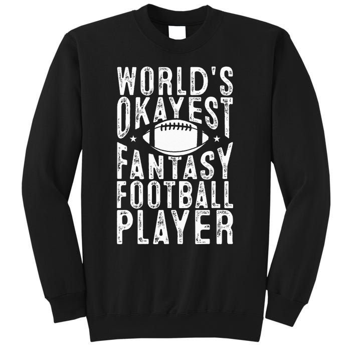 Fantasy Football Worlds Okayest Fantasy Football Player Sweatshirt