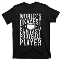 Fantasy Football Worlds Okayest Fantasy Football Player T-Shirt