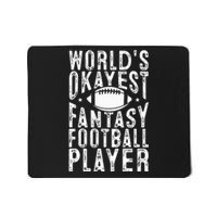 Fantasy Football Worlds Okayest Fantasy Football Player Mousepad