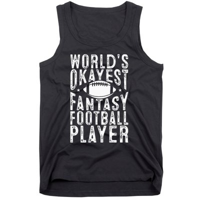 Fantasy Football Worlds Okayest Fantasy Football Player Tank Top