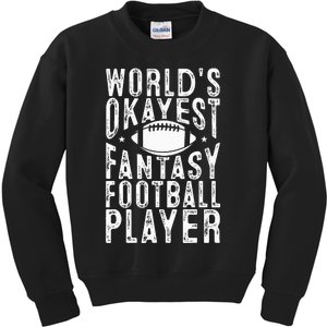 Fantasy Football Worlds Okayest Fantasy Football Player Kids Sweatshirt