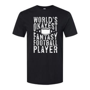 Fantasy Football Worlds Okayest Fantasy Football Player Softstyle CVC T-Shirt