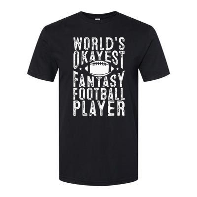 Fantasy Football Worlds Okayest Fantasy Football Player Softstyle® CVC T-Shirt