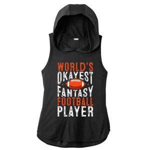 Football Funny Worlds Okayest Fantasy Football Player Ladies PosiCharge Tri-Blend Wicking Draft Hoodie Tank