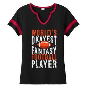 Football Funny Worlds Okayest Fantasy Football Player Ladies Halftime Notch Neck Tee