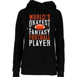 Football Funny Worlds Okayest Fantasy Football Player Womens Funnel Neck Pullover Hood