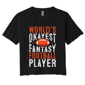 Football Funny Worlds Okayest Fantasy Football Player Women's Crop Top Tee