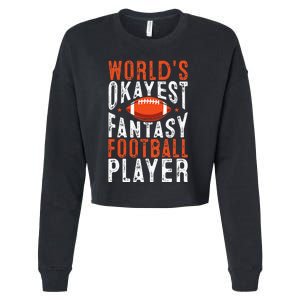 Football Funny Worlds Okayest Fantasy Football Player Cropped Pullover Crew