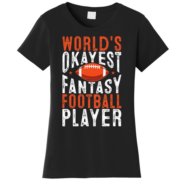 Football Funny Worlds Okayest Fantasy Football Player Women's T-Shirt