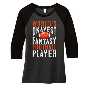 Football Funny Worlds Okayest Fantasy Football Player Women's Tri-Blend 3/4-Sleeve Raglan Shirt