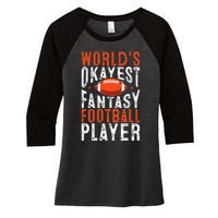 Football Funny Worlds Okayest Fantasy Football Player Women's Tri-Blend 3/4-Sleeve Raglan Shirt