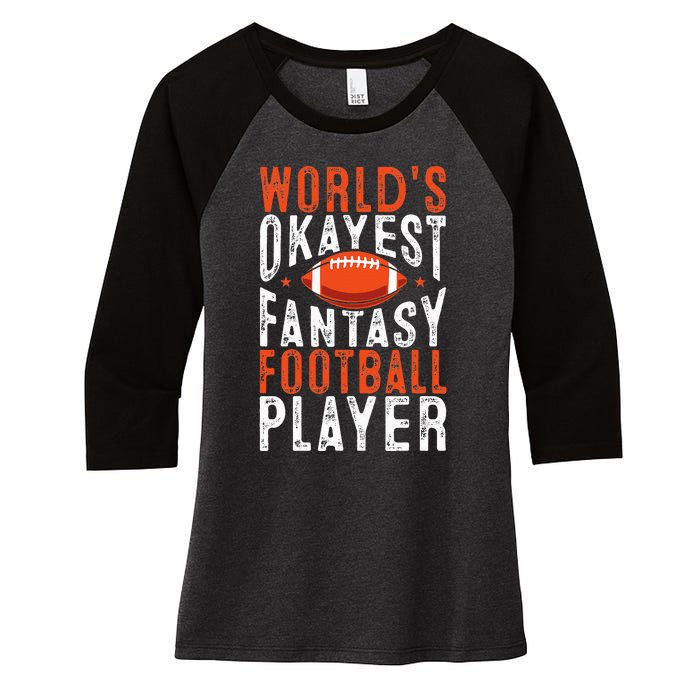 Football Funny Worlds Okayest Fantasy Football Player Women's Tri-Blend 3/4-Sleeve Raglan Shirt