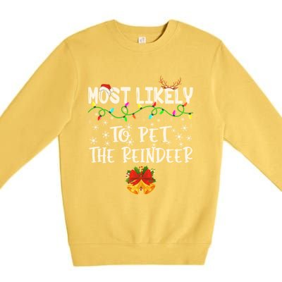 Funny Family Xmas Most Likely To Pet The Reindeer Gift Premium Crewneck Sweatshirt