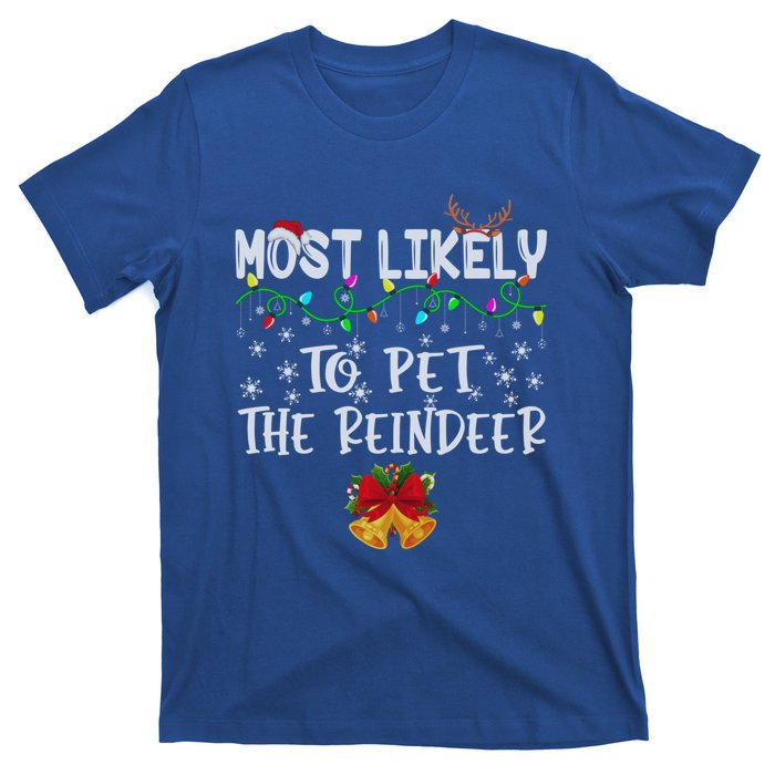 Funny Family Xmas Most Likely To Pet The Reindeer Gift T-Shirt