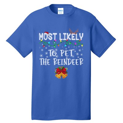 Funny Family Xmas Most Likely To Pet The Reindeer Gift Tall T-Shirt