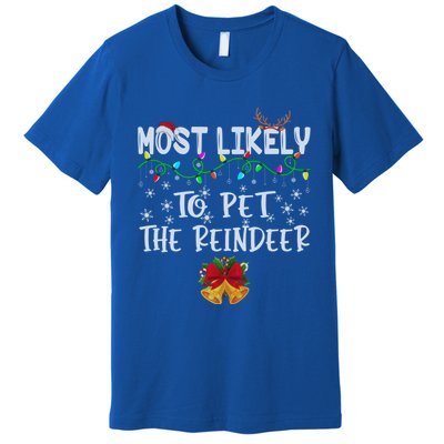 Funny Family Xmas Most Likely To Pet The Reindeer Gift Premium T-Shirt