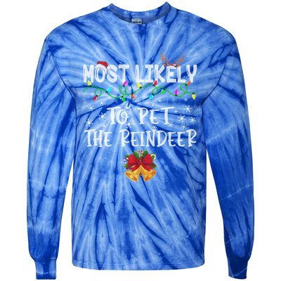 Funny Family Xmas Most Likely To Pet The Reindeer Gift Tie-Dye Long Sleeve Shirt