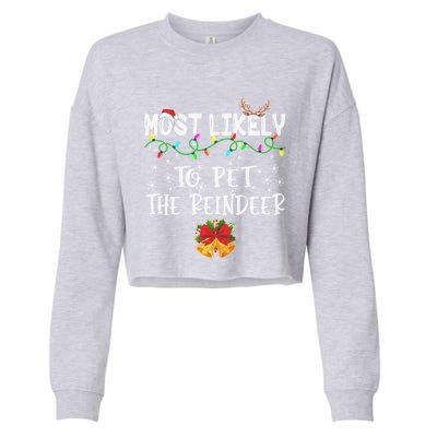 Funny Family Xmas Most Likely To Pet The Reindeer Gift Cropped Pullover Crew