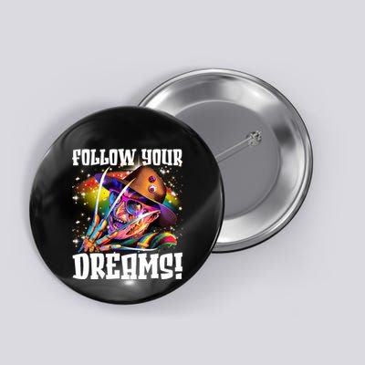 Freddy Follow Your Dream Rainbow Freddy Nightmare Horror Halloween Button