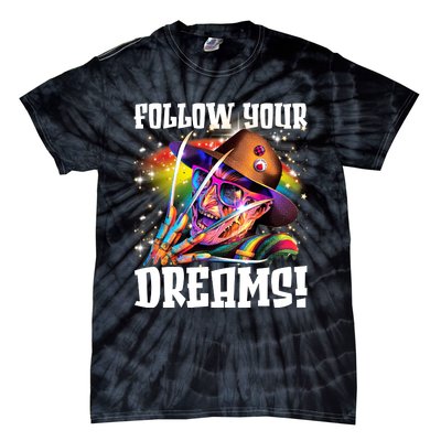 Freddy Follow Your Dream Rainbow Freddy Nightmare Horror Halloween Tie-Dye T-Shirt