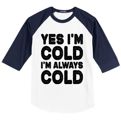 Figuratively Freezing Yes Im Cold Always Cold Funny Snow Meaningful Gift Baseball Sleeve Shirt