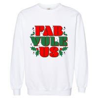 Funny Fab Yule Us Christmas Garment-Dyed Sweatshirt