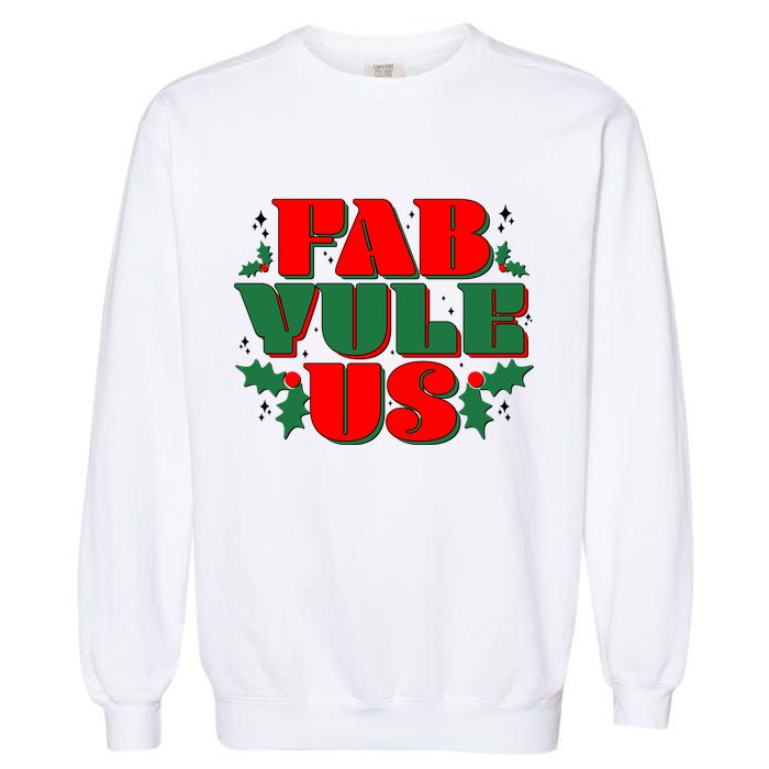 Funny Fab Yule Us Christmas Garment-Dyed Sweatshirt