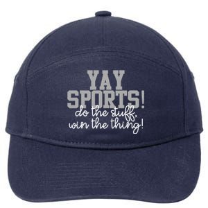 Funny Football Yay Sports Do The Stuff Win The Thing Team Gift 7-Panel Snapback Hat