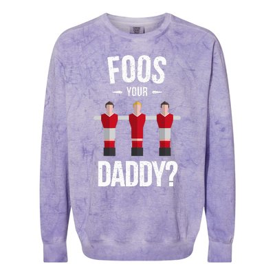 Foosball Foos Your Daddy Colorblast Crewneck Sweatshirt