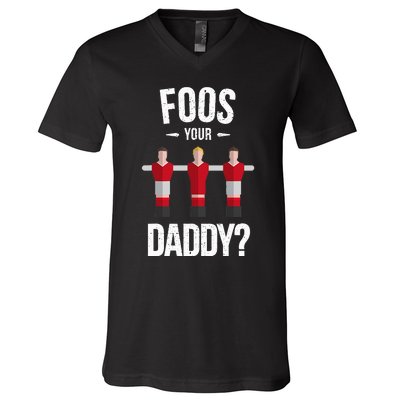 Foosball Foos Your Daddy V-Neck T-Shirt