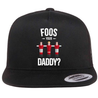 Foosball Foos Your Daddy Flat Bill Trucker Hat