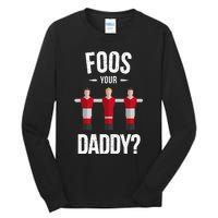 Foosball Foos Your Daddy Tall Long Sleeve T-Shirt