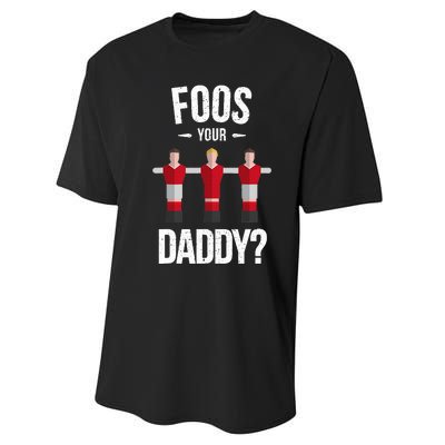 Foosball Foos Your Daddy Performance Sprint T-Shirt