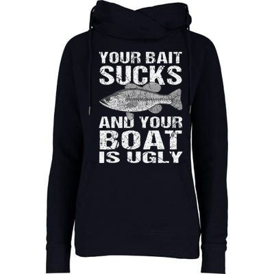 Funny Fishing Your Bait Sucks Fishing Gift Womens Funnel Neck Pullover Hood