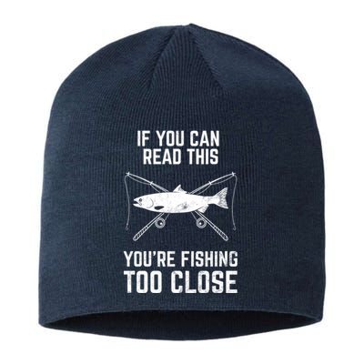 Funny Fishing YouRe Fishing Too Close FatherS Day Sustainable Beanie