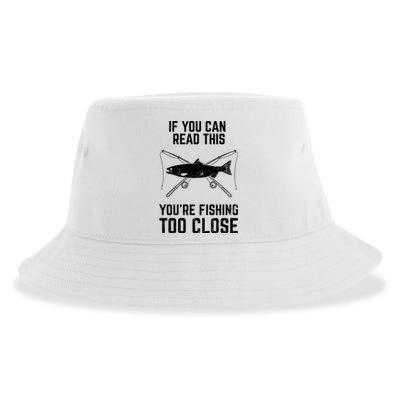 Funny Fishing YouRe Fishing Too Close FatherS Day Sustainable Bucket Hat