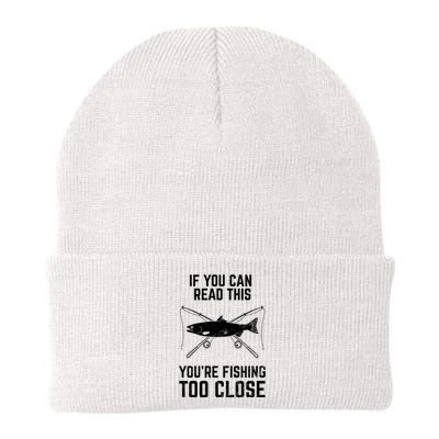 Funny Fishing YouRe Fishing Too Close FatherS Day Knit Cap Winter Beanie