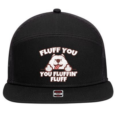 Funny Fluff You You Fluffin' Fluff Fluffy Doggie Samoyed Meaningful Gift 7 Panel Mesh Trucker Snapback Hat