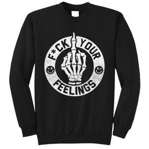 Funny Fuck Your Feelings Sweatshirt