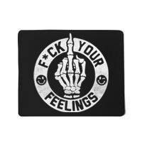 Funny Fuck Your Feelings Mousepad