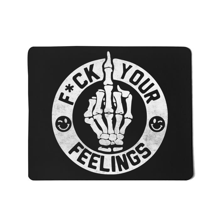 Funny Fuck Your Feelings Mousepad