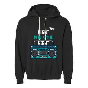 Fight For Your Right Ghetto Blaster Pop Band Musician Fan Garment-Dyed Fleece Hoodie