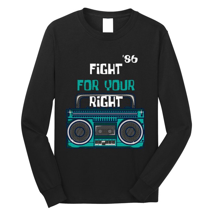 Fight For Your Right Ghetto Blaster Pop Band Musician Fan Long Sleeve Shirt