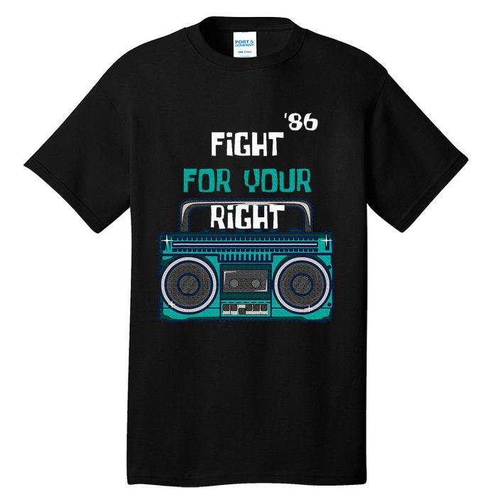 Fight For Your Right Ghetto Blaster Pop Band Musician Fan Tall T-Shirt