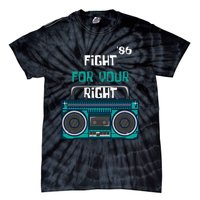 Fight For Your Right Ghetto Blaster Pop Band Musician Fan Tie-Dye T-Shirt