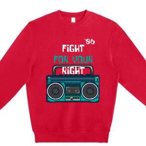 Fight For Your Right Ghetto Blaster Pop Band Musician Fan Premium Crewneck Sweatshirt