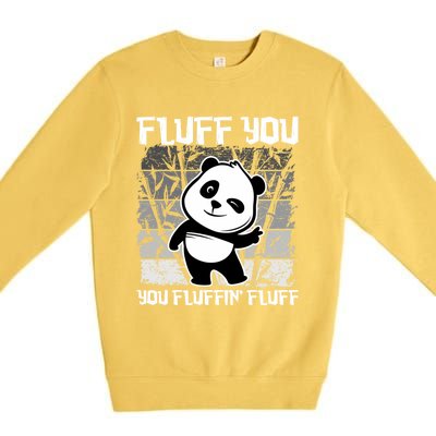 Funny Fluff You You Fluffin' Fluff Panda Bear Cute Animal Cute Gift Premium Crewneck Sweatshirt